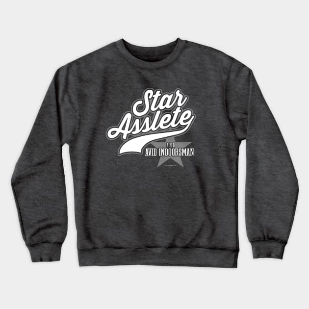 Star Asslete (Avid Indoorsman) Crewneck Sweatshirt by eBrushDesign